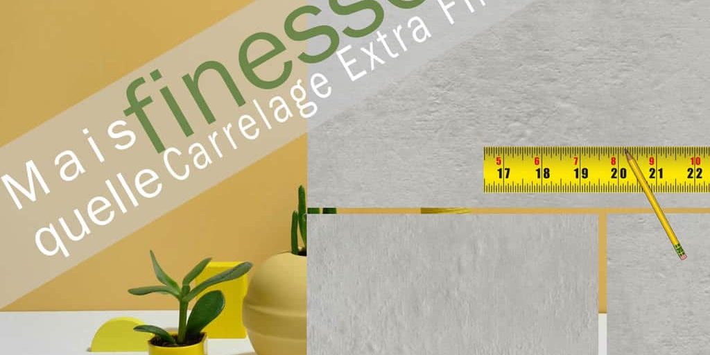 Carrelage extra fin : Le dossier