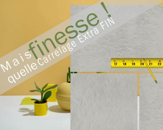Carrelage extra fin : Le dossier