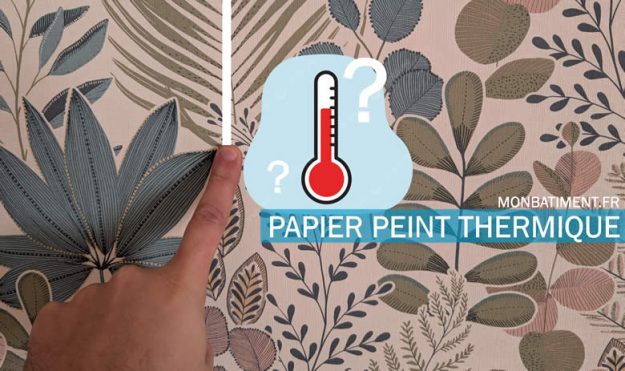 Papier peint thermique : Le vrai du faux