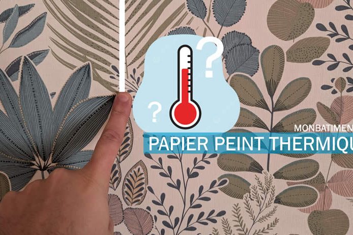 Papier peint thermique : Le vrai du faux