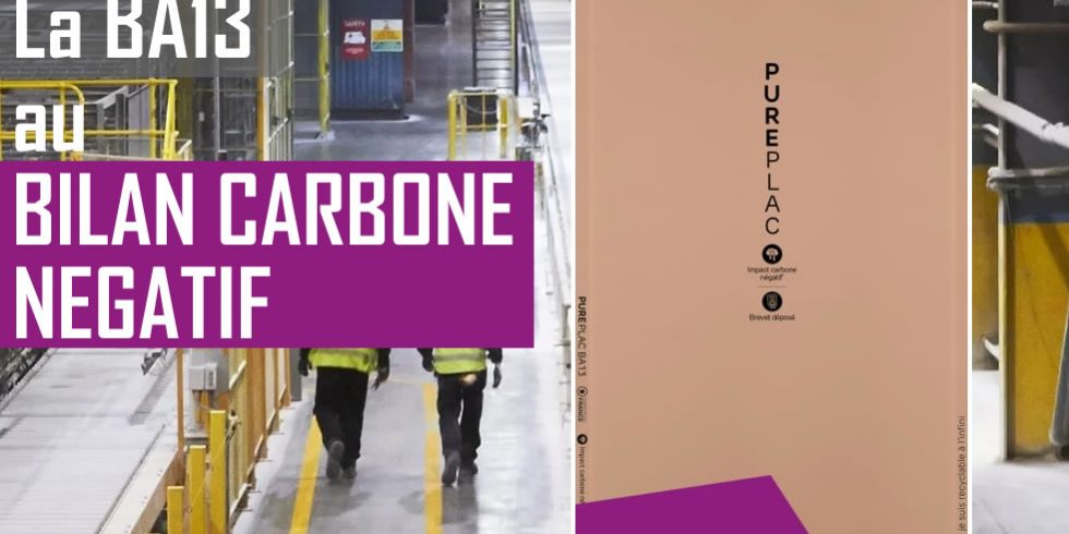 Pureplac : La BA13 au bilan carbone négatif