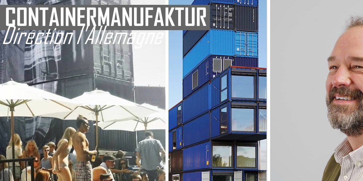 ContainerManufaktur : Direction l’Allemagne ContainerManufaktur : Direction l'Allemagne