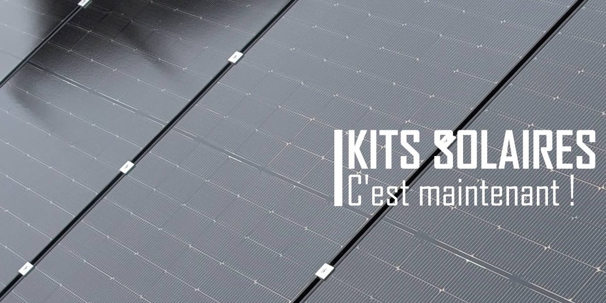 Kits solaires : C'est maintenant !