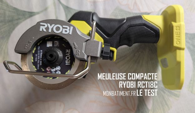 Meuleuse compacte RYOBI : Le test Meuleuse compacte RYOBI : Le test